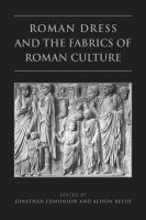Roman dress and the fabrics of Roman culture /
