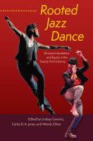 Rooted jazz dance : Africanist aesthetics and equity in the twenty-first century /