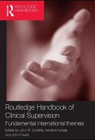 Routledge handbook of clinical supervision fundamental international themes /