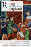 Ruling fourteenth-century England : essays in honour of Christopher Given-Wilson.