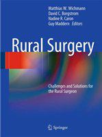 Rural Surgery Challenges and Solutions for the Rural Surgeon /