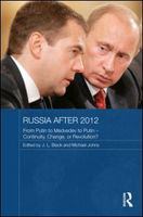 Russia after 2012 from Putin to Medvedev to Putin - continuity, change, or revolution? /