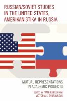 Russian/Soviet studies in the United States, Amerikanistika in Russia mutual representations in academic projects /