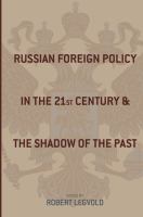 Russian foreign policy in the twenty-first century and the shadow of the past