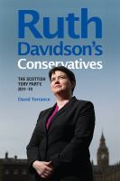 Ruth Davidson's Conservatives : the Scottish Tory Party, 2011-19 /