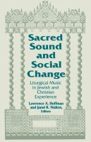 Sacred sound and social change : liturgical music in Jewish and Christian experience /