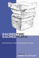 Sacred time, sacred place archaeology and the religion of Israel /