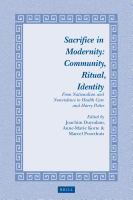 Sacrifice in modernity community, ritual, identity : from nationalism and nonviolence to health care and Harry Potter /