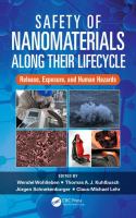 Safety of nanomaterials along their lifecycle release, exposure, and human hazards /