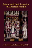 Saints and their legacies in medieval Iceland /