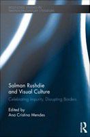 Salman Rushdie and visual culture celebrating impurity, disrupting borders /