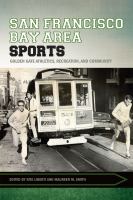 San Francisco Bay Area sports : golden gate athletics, recreation, and community /