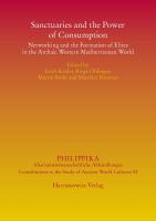 Sanctuaries and the power of consumption : networking and the formation of elites in the archaic western Mediterranean world : proceedings of the international conference in Innsbruck, 20th-23rd March 2012 /