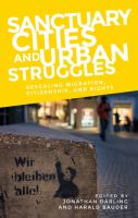 Sanctuary cities and urban struggles : rescaling migration, citizenship, and rights /