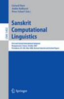 Sanskrit Computational Linguistics First and Second International Symposia Rocquencourt, France, October 29-31, 2007 Providence, RI, USA, May 15-17, 2008, Revised Selected Papers /