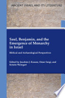 Saul, Benjamin and the emergence of monarchy in Israel : biblical and archaeological perspectives /