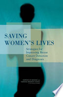 Saving women's lives strategies for improving breast cancer detection and diagnosis /
