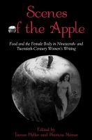 Scenes of the apple food and the female body in nineteenth- and twentieth-century women's writing /
