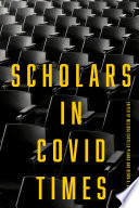 Scholars in COVID times /