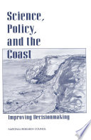 Science, policy, and the coast improving decisionmaking /