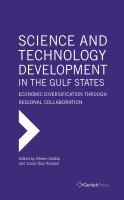 Science and technology development in the Gulf States : economic diversification through regional collaboration /
