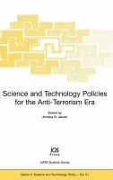 Science and technology policies for the anti-terrorism era [proceedings of the NATO Advanced Research Workshop on Science & Technology Policies for the Anti-Terrorism Era Manchester, United Kingdom 12-14 September 2004] /