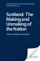 Scotland : the making and unmaking of the nation, c.1100-1707.