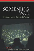 Screening war : perspectives on German suffering /