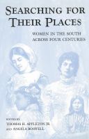 Searching for their places women in the South across four centuries /