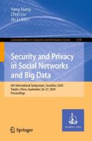 Security and Privacy in Social Networks and Big Data 6th International Symposium, SocialSec 2020, Tianjin, China, September 26–27, 2020, Proceedings /