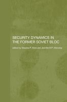 Security dynamics in the former Soviet bloc