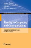 Security in Computing and Communications 7th International Symposium, SSCC 2019, Trivandrum, India, December 18–21, 2019, Revised Selected Papers /