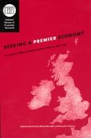 Seeking a premier economy the economic effects of British economic reforms, 1980-2000 /