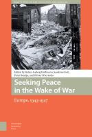 Seeking peace in the wake of war Europe, 1943-1947 /