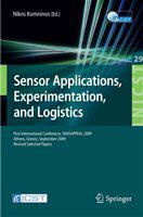 Sensor Applications, Experimentation, and Logistics First International Conference, SENSAPPEAL 2009, Athens, Greece, September 25, 2009, Revised Selected Papers /