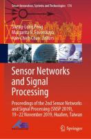 Sensor Networks and Signal Processing Proceedings of the 2nd Sensor Networks and Signal Processing (SNSP 2019), 19-22 November 2019, Hualien, Taiwan /