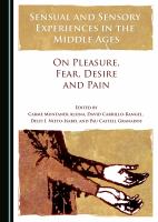 Sensual and sensory experiences in the Middle Ages on pleasure, fear, desire and pain /