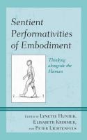 Sentient performativities of embodiment thinking alongside the human /