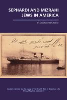 Sephardi and Mizrahi Jews in America : the Jewish role in American life.