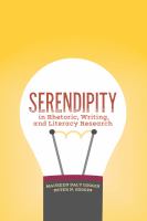 Serendipity in rhetoric, writing, and literacy research /