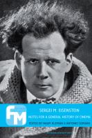 Sergei M. Eisenstein notes for a general history of cinema /