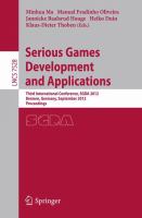 Serious games development and applications third international conference, SGDA 2012, Bremen, Germany, September 26-29, 2012 : proceedings /