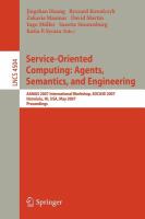 Service-Oriented Computing: Agents, Semantics, and Engineering AAMAS 2007 International Workshop, SOCASE 2007, Honolulu, HI, USA, May 14, 2007, Proceedings /