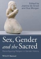 Sex, gender, and the sacred reconfiguring religion in gender history /