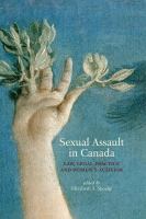 Sexual assault in Canada law, legal practice and women's activism /