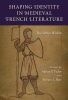 Shaping identity in medieval French literature the other within /