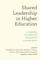 Shared leadership in higher education a framework and models for responding to a changing world /