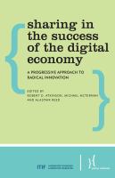 Sharing in the success of the digital economy a progressive approach to radical innovation /