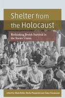 Shelter from the Holocaust : rethinking Jewish survival in the Soviet Union /