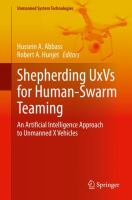 Shepherding UxVs for Human-Swarm Teaming An Artificial Intelligence Approach to Unmanned X Vehicles /